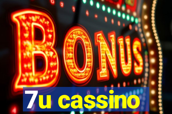 7u cassino